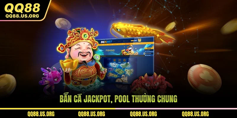 Bắn cá Jackpot, pool thưởng chung