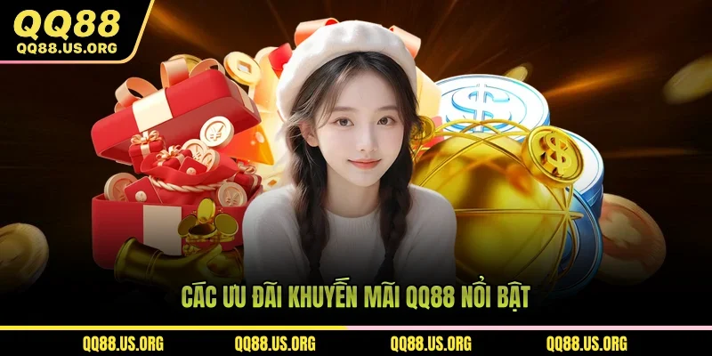 Các ưu đãi khuyến mãi QQ88 nổi bật