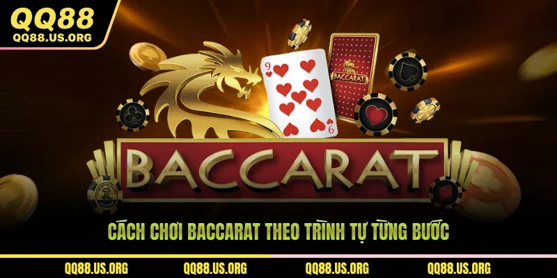 Cách chơi baccarat theo trình tự từng bước