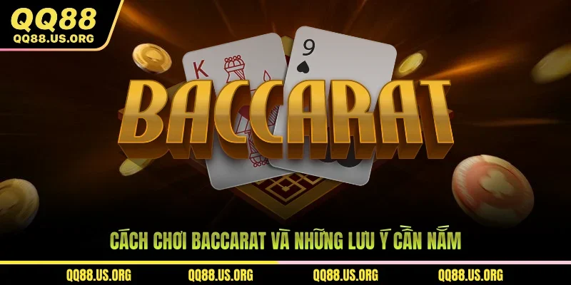 Cách chơi baccarat và những lưu ý cần nắm