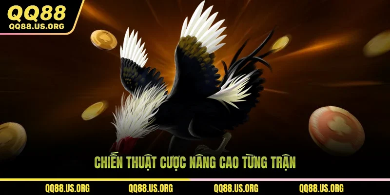 Chiến thuật cược nâng cao từng trận