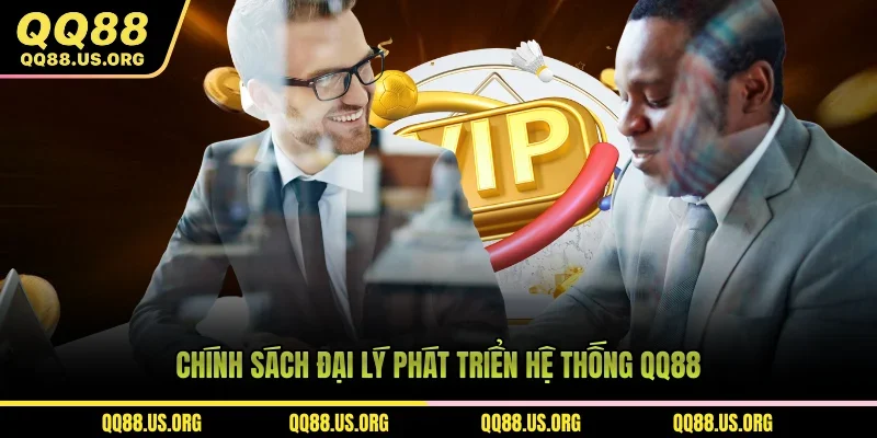 Chính sách đại lý phát triển hệ thống QQ88