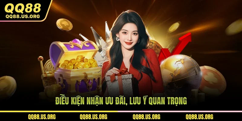 Điều kiện chớp ngay các ưu đãi