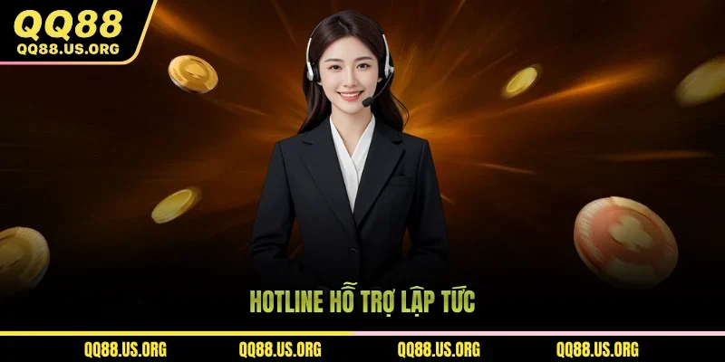 Hotline hỗ trợ lập tức