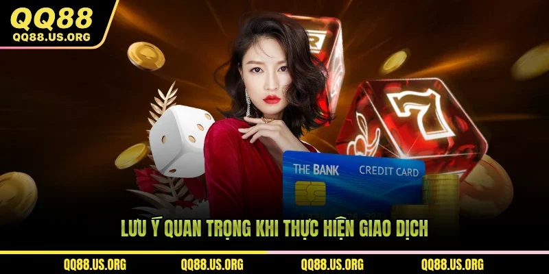 Lưu ý quan trọng giúp giao dịch thuận lợi và chính xác