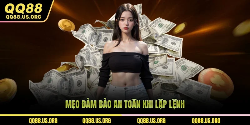 Mẹo đảm bảo an toàn khi lập lệnh