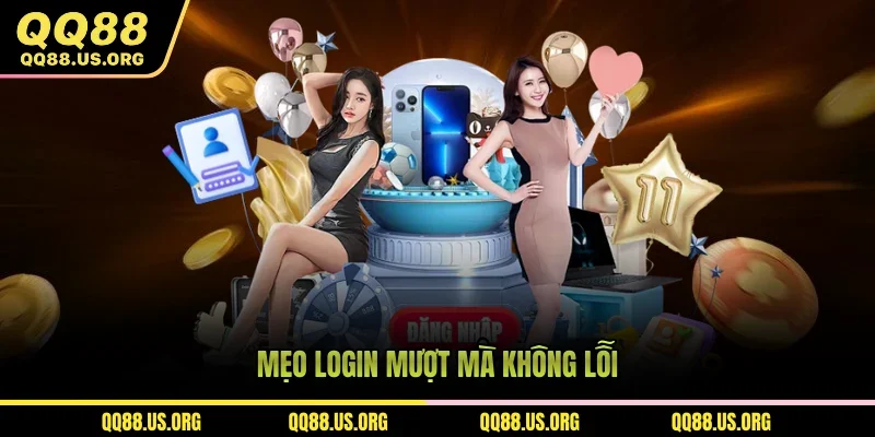 Mẹo login mượt mà không lỗi