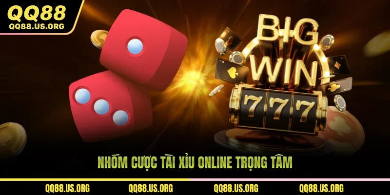 Nhóm cược tài xỉu online trọng tâm