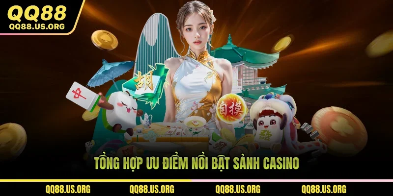 Tổng hợp ưu điểm nổi bật sảnh casino