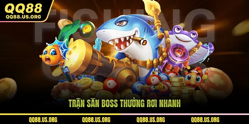 Trận săn boss thưởng rơi nhanh