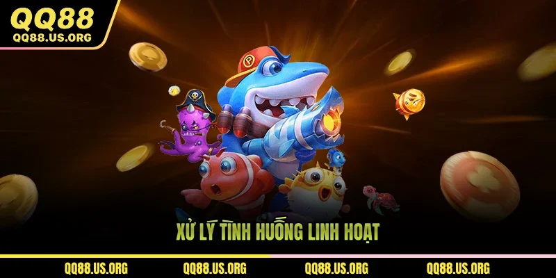 Xử lý tình huống linh hoạt 